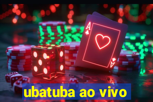 ubatuba ao vivo